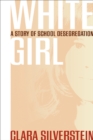 White Girl : A Story of School Desegregation - Book