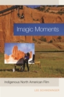 Imagic Moments : Indigenous North American Film - Book