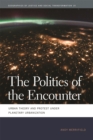 The Politics of the Encounter : Urban Theory and Protest Under Planetary Urbanization - Book