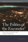 The Politics of the Encounter : Urban Theory and Protest under Planetary Urbanization - Book