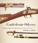 Confederate Odyssey : The George W. Wray Jr. Civil War Collection at the Atlanta History Center - Book