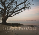 Island Passages : An Illustrated History of Jekyll Island, Georgia - Book