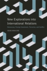 New Explorations into International Relations : Democracy, Foreign Investment, Terrorism, and Conflict - Book