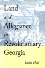 Land and Allegiance in Revolutionary Georgia - Book