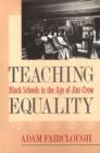 Teaching Equality : Black Schools in the Age of Jim Crow - Book