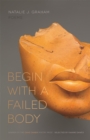 Begin with a Failed Body : Poems - Book