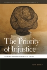 The Priority of Injustice : Locating Democracy in Critical Theory - Book