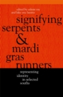 Signifying Serpents and Mardi Gras Runners : Representing Identity in Selected Souths - Book