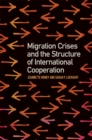 Migration Crises and the Structure of International Cooperation - Book