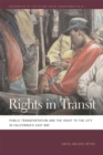 Rights in Transit : Public Transportation and the Right to the City in California's East Bay - Book