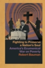 Fighting to Preserve a Nation's Soul : America's Ecumenical War on Poverty - Book
