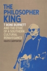 The Philosopher King : T Bone Burnett and the Ethic of a Southern Cultural Renaissance - Book