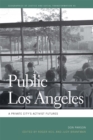 Public Los Angeles : A Private City's Activist Futures - Book