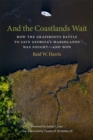 And the Coastlands Wait : How the Grassroots Battle to Save Georgia's Marshlands Was Fought-and Won - eBook