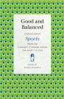 Good and Balanced : Stories about Sports from the Flannery O'Connor Award for Short Fiction - Book