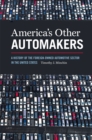 America's Other Automakers : A History of the Foreign-Owned Automotive Sector in the United States - Book