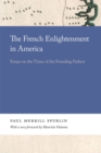 The French Enlightenment in America : Essays on the Times of the Founding Fathers - Book