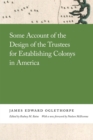 Some Account of the Design of the Trustees for Establishing Colonys in America - Book