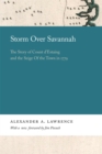 Storm over Savannah : The Story of Count d'Estaing and the Siege of the Town in 1779 - Book