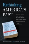 Rethinking America's Past : Howard Zinn's A People's History of the United States in the Classroom and Beyond - Book