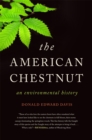 The American Chestnut : An Environmental History - Book