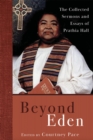 Beyond Eden : The Collected Sermons and Essays of Prathia Hall - Book