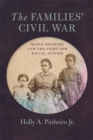 The Families’ Civil War : Black Soldiers and the Fight for Racial Justice - Book
