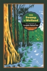From Swamp to Wetland : The Creation of Everglades National Park - Book