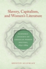 Slavery, Capitalism, and Women's Literature : Economic Insights of American Women Writers, 1852-1869 - eBook