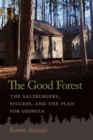 The Good Forest : The Salzburgers, Success, and the Plan for Georgia - eBook