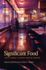 Significant Food : Critical Readings to Nourish American Literature - Book
