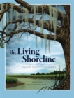 The Living Shoreline : How a Small, Squishy Animal Is a Coastal Hero - eBook