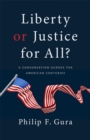 Liberty or Justice for All? : A Conversation across the American Centuries - eBook