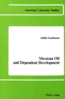 Mexican Oil and Dependent Development - Book