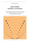Clara Zetkin und Brot und Rosen : Literaturpolitische Konflikte Zwischen Partei und Frauenbewegung in der Deutschen Vorkriegssozialdemokratie - Book