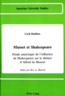 Cecil Malthus Musset et Shakespeare : Etude Analytique de L'influence de Shakespeare Sur le Theatre D'alfred de Musset - Book
