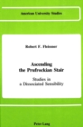 Ascending the Prufrockian Stair : Studies in a Dissociated Sensibility - Book