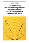 Die Bedeutung des Entwicklungsbegriffs fuer Menschenbild und Dichtungstheorie bei Gottfried Benn - Book