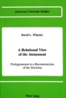 A Relational View of the Atonement : Prolegomenon to a Reconstruction of the Doctrine - Book
