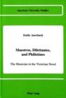 Maestros, Dilettantes, and Philistines : The Musician in the Victorian Novel - Book