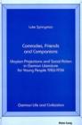 Comrades, Friends and Companions : Utopian Projections and Social Action in German Literature for Young People 1926-1934 - Book