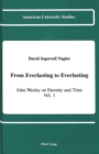 From Everlasting to Everlasting : John Wesley on Eternity and Time - Book