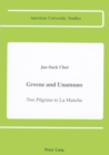 Greene and Unamuno : Two Pilgrims to La Mancha - Book