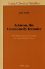 Actaeon, the Unmannerly Intruder : The Myth and Its Meaning in Classical Literature - Book