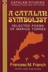 A Catalan Symbolist : Selected Poems of Marius Torres - Book