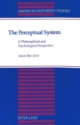 The Perceptual System : A Philosophical and Psychological Perspective - Book
