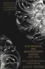 Zur Sprache der Bekennenden Kirche (1934 - 1943) : Eine Soziolinguistische Untersuchung - Book