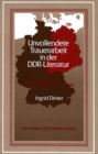 Unvollendete Trauerarbeit in Der DDR-Literatur : Ein Studium der Vergangenheitsbewaeltigung - Book