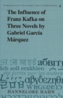 The Influence of Franz Kafka on Three Novels by Gabriel Garcia Marquez - Book