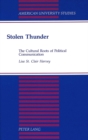 Stolen Thunder : The Cultural Roots of Political Communication - Book